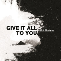 Give It All To You_Slot Machine