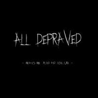 Makes Me Blind and Insecure_All Depraved