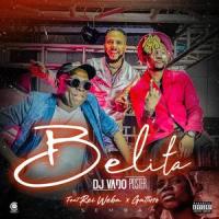Belita (feat. Rey webba & Gattuso)_DJ Vado Poster,Rey Webba,GATTÜSO