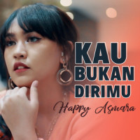 Kau Bukan Dirimu_Happy Asmara,Bayu G2b