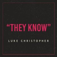 They Know_Luke Christopher
