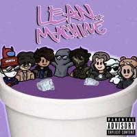 LEAN*MACHINE(feat. Klover, evergxrden, tashii, Horkjunk, TheVoiceDJ, Lusinity, Alan.0, DizDizaster & JDR)_GOOBERS,Klover,evergxrden,Tashii,Horkjunk,TheVoiceDJ,Lusinity,Alan.0,DizDizaster,JDR