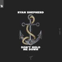 Don't Hold Me Down_Ryan Shepherd