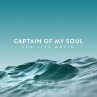 Captain of My Soul_New Life Music