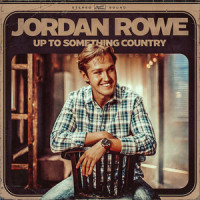 Up to Something Country_Jordan Rowe