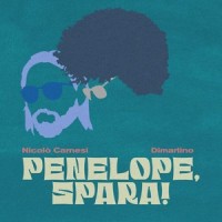 Penelope, spara!_Nicolò Carnesi,Dimartino