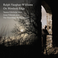 On Wenlock Edge: I. On Wenlock Edge_The Fitzwilliam String Quartet,James Gilchrist,Anna Tilbrook,Ralph Vaughan Williams,Alfred Edward Housman