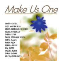 Make Us One_Janet Paschal,Tanya Goodman Sykes,Sonya Isaacs Yeary,Joyce Martin Sanders,Sheri Easter,Karen Peak,Judy Martin Hess,The Ruppes