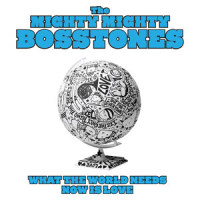 What the World Needs Now Is Love_The Mighty Mighty Bosstones