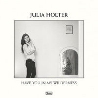 Have You In My Wilderness_Julia Holter