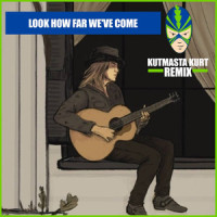 Look How Far We've Come_Dylan LeBlanc,Kutmasta Kurt
