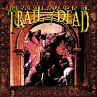 Ounce of Prevention_...And You Will Know Us By The Trail Of Dead