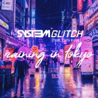 Raining in Tokyo(feat. Dimi Kaye)_Syst3m Glitch,Dimi Kaye