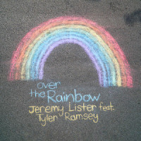 Over the Rainbow_Jeremy Lister,Tyler Ramsey