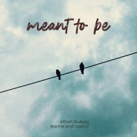 Meant To Be_Ethan Loukas,LeAnne,Naara