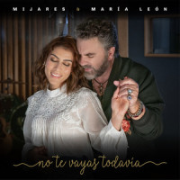 No Te Vayas Todavía_Mijares,Maria Leon