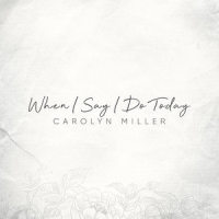When I Say I Do Today_Carolyn Miller