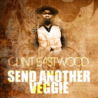 Send Another Veggie_Clint Eastwood,Robert Brammer