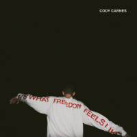 What Freedom Feels Like_Cody Carnes
