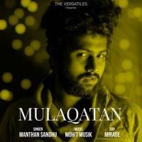 MULAQATAN ||THE VERSATILES_Manthan Sandhu,Mirage