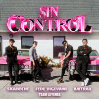 Sin Control_Skabeche,Fede Vigevani,Antrax