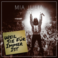 Weil sie für immer ist_Mia Julia