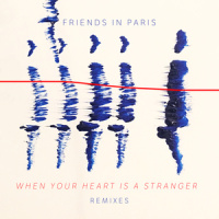 When Your Heart is a Stranger_Friends In Paris