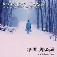 Monday Came(with Michael Carey)_J.R. Richards,Michael Carey