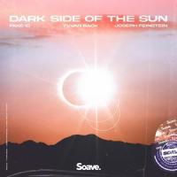 Dark Side Of The Sun_Fake ID,Yvvan Back,Joseph Feinstein,Felix Awiszus