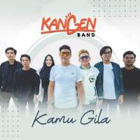 Kamu Gila_Kangen Band