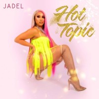 Hot Topic_Jadel,CL Productions