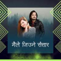 Maile Jiune Sansar_Melina Rai,Bal Bahadur Rajbanshi