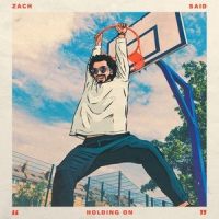 Holding On_Zach Said