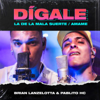 Digale / La de la Mala Suerte / Amame_Brian Lanzelotta,Pablito HC,David Bisbal,Alexandre Pires