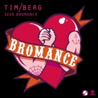 Seek Bromance_Tim Berg