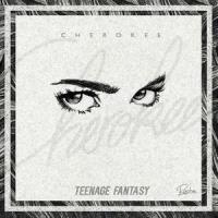 Teenage Fantasy_Cherokee,Gibbz