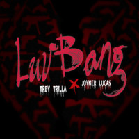 Luv Bang_Trey Trilla,Joyner Lucas
