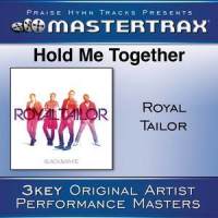 Hold Me Together (With Background Vocals)_Royal Tailor