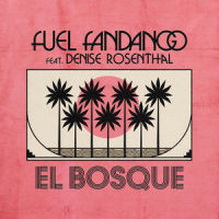 El Bosque (feat. Denise Rosenthal)_Fuel Fandango,Denise Rosenthal