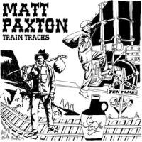 I've Been Working on the Railroad_Matt Paxton