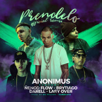 Prendelo_Anonimus,Lary Over,Darell,Ñengo Flow,Brytiago