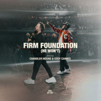 Firm Foundation (He Won't)_Maverick City Music,Chandler Moore,Cody Carnes,Austin Davis