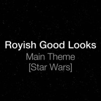 Main Theme_Royish Good Looks