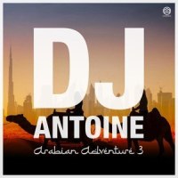 Arabian Adventure 3_DJ Antoine