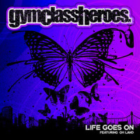 Life Goes On_Oh Land,Gym Class Heroes