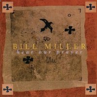 Hear Our Prayer_Bill Miller