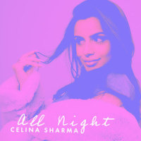 All Night_Celina Sharma