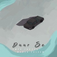 Duur Se_Umer Farooq,Moosa Saleem