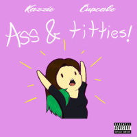 Ass & Titties_Kazzie,cupcakKe