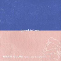 Good In You_Evan Blum,Lucy Clearwater
